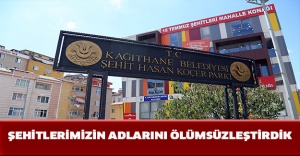 ŞEHİTLERİMİZİN ADLARINI ÖLÜMSÜZLEŞTİRDİK
