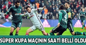 Süper Kupa maçının saati belli oldu