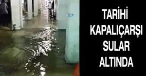 Tarihi Kapalıçarşı sular altında