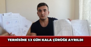 Terhisine 13 gün kala çürüğe ayrıldı