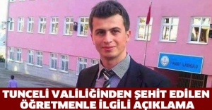 Tunceli Valiliğinden şehit edilen öğretmenle ilgili açıklama