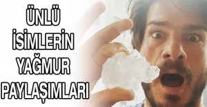 Ünlü isimlerin yağmur paylaşımları