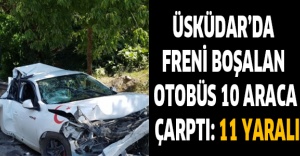 Üsküdar’da freni boşalan otobüs 10 araca çarptı: 11 yaralı