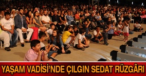 YAŞAM VADİSİ’NDE ÇILGIN SEDAT RÜZGÂRI