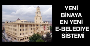 Yeni binaya en yeni e-belediye sistemi