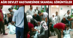 Ağrı Devlet Hastanesinde skandal görüntüler