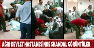Ağrı Devlet Hastanesinde skandal görüntüler