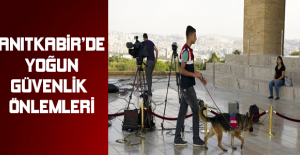 Anıtkabir’de yoğun güvenlik önlemleri