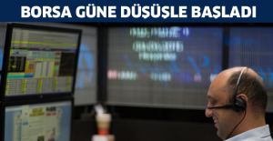 Borsa güne düşüşle başladı