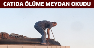 Çatıda ölüme meydan okudu