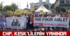 CHP, KESK’lilerin yanında