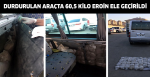 Durdurulan araçta 60,5 kilo eroin ele geçirildi