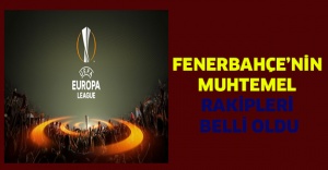 Fenerbahçe’nin muhtemel rakipleri belli oldu