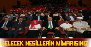 Gelecek nesillerin mimarısınız