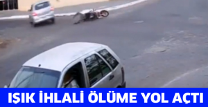 Işık ihlali ölüme yol açtı
