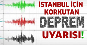 İstanbul için korkutan ’deprem’ uyarısı!