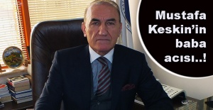 İSTOSEO Başkanı Mustafa Keskin babasını kaybetti