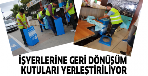 İşyerlerine geri dönüşüm kutuları yerleştiriliyor