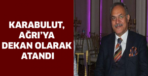 KARABULUT, AĞRI’YA DEKAN OLARAK ATANDI