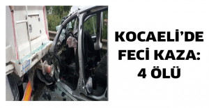 Kocaeli’de feci kaza: 4 ölü