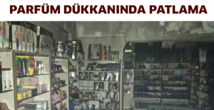 Parfüm dükkanında patlama