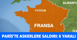 Paris’te askerlere saldırı: 6 yaralı
