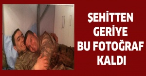 Şehitten geriye bu fotoğraf kaldı