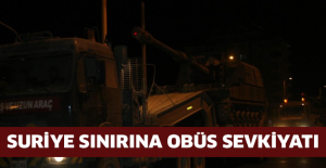Suriye sınırına obüs sevkiyatı