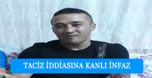 Taciz iddiasına kanlı infaz