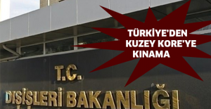 Türkiye’den Kuzey Kore’ye kınama
