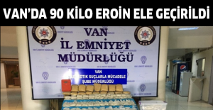 Van’da 90 kilo eroin ele geçirildi