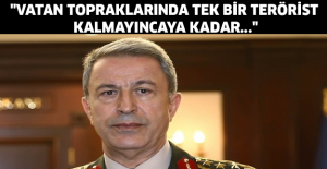 "Vatan topraklarında tek bir terörist kalmayıncaya kadar..."