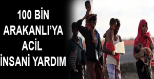100 bin Arakanlı’ya acil insani yardım