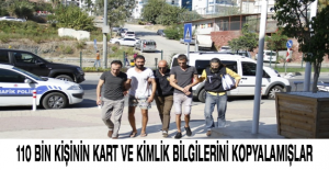 110 bin kişinin kart ve kimlik bilgilerini kopyalamışlar