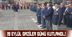 19 Eylül Gaziler Günü kutlandı..!