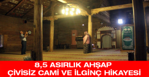 8,5 asırlık ahşap çivisiz cami ve ilginç hikayesi