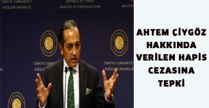 Ahtem Çiygöz hakkında verilen hapis cezasına tepki