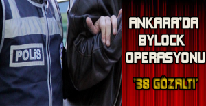 Ankara’da ByLock operasyonu '38 gözaltı'