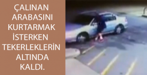 Arabasını kurtarmak isterken tekerleklerin altında kaldı