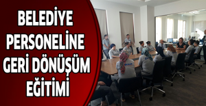 Belediye personeline geri dönüşüm eğitimi