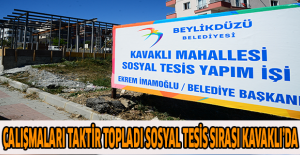 ÇALIŞMALARI TAKTİR TOPLADI SOSYAL TESİS SIRASI KAVAKLI’DA