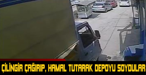 Çilingir çağırıp, hamal tutarak depoyu soydular