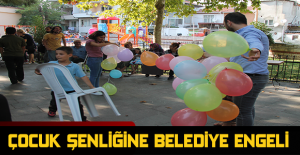Çocuk şenliğine belediye engeli