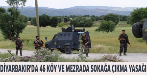 Diyarbakır’da 46 köy ve mezrada sokağa çıkma yasağı