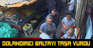 Dolandırıcı baltayı taşa vurdu