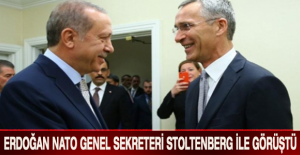 Erdoğan NATO Genel Sekreteri Stoltenberg ile görüştü