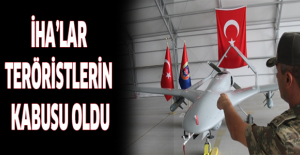 İHA’lar teröristlerin kabusu oldu