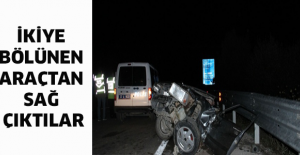 İkiye bölünen araçtan sağ çıktılar