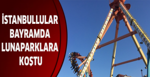 İstanbullular bayramda lunaparklara koştu