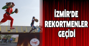 İzmir’de rekortmenler geçidi